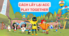 Cách lấy lại tài khoản Play Together sau khi bị đánh cắp